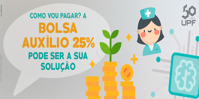 Como vou pagar? A Bolsa Auxílio 25% pode ser a sua solução