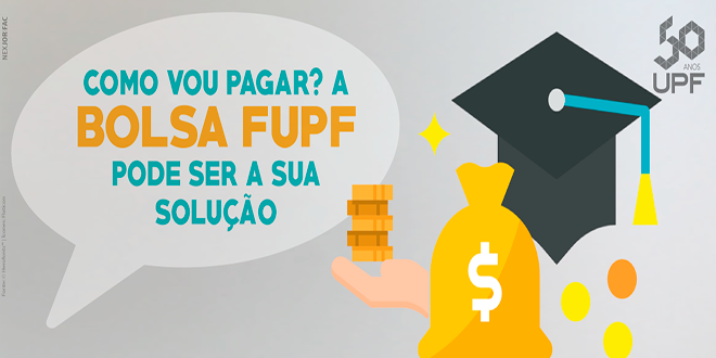 Como vou pagar? A bolsa FUPF pode ser a solução